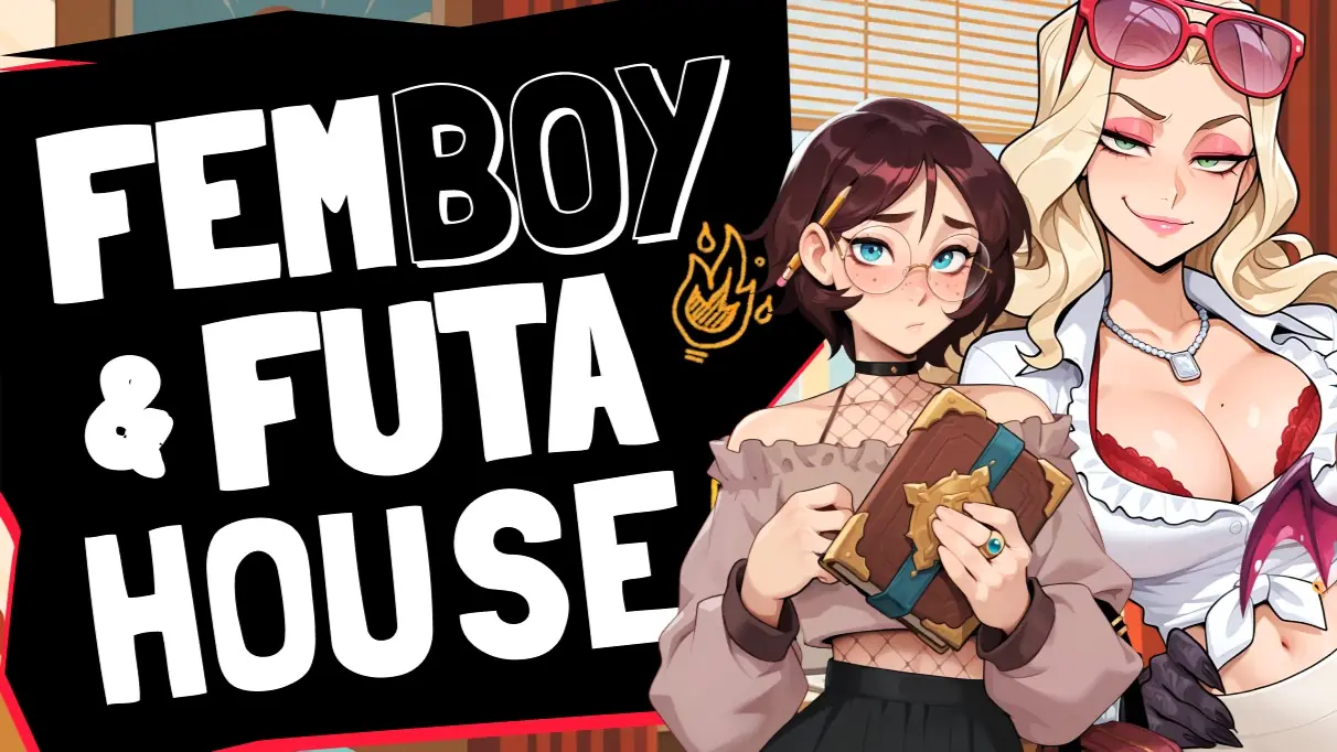 FEMBOY FUTA HOUSE